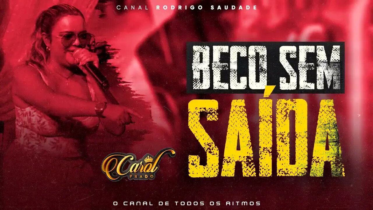 CAROL PRADO BECO SEM SAÍDA ARROCHA 2023