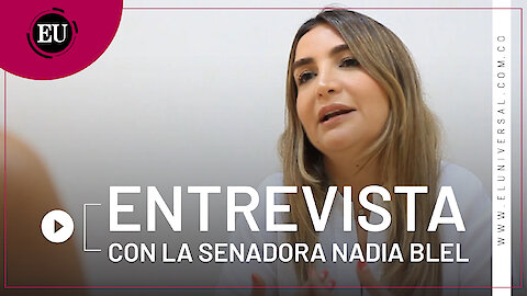 Entrevista con la senadora Nadia Blel