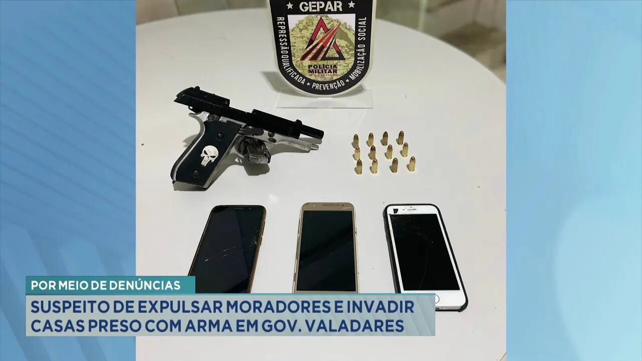 Por Meio de DenĂșncias: Suspeito de Expulsar Moradores e Invadir Casas Preso com Arma em GV.
