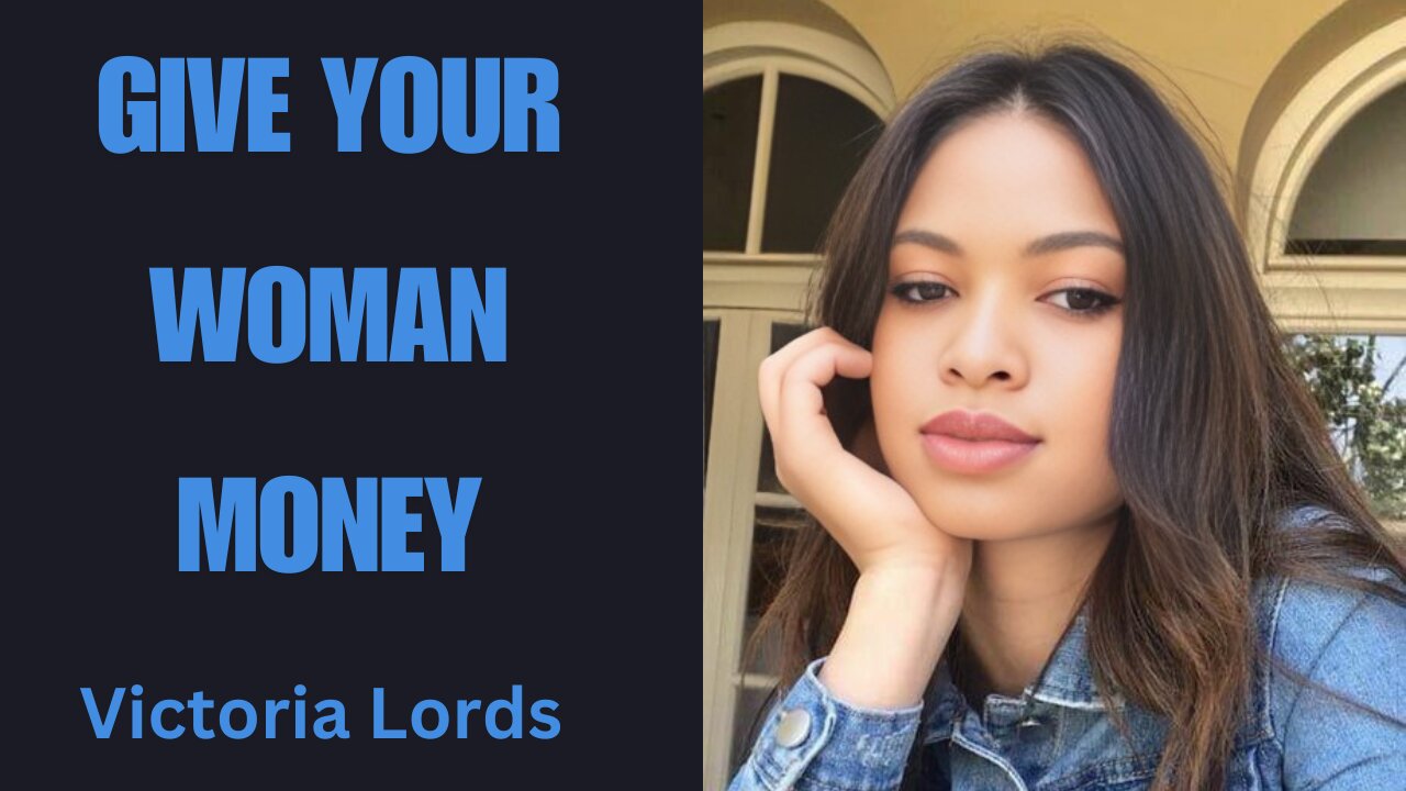 GIVE YOUR WOMAN MONEY