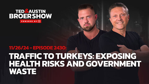 11/26/24 Traffic to Turkeys: Exposing Health Risks and Government Waste