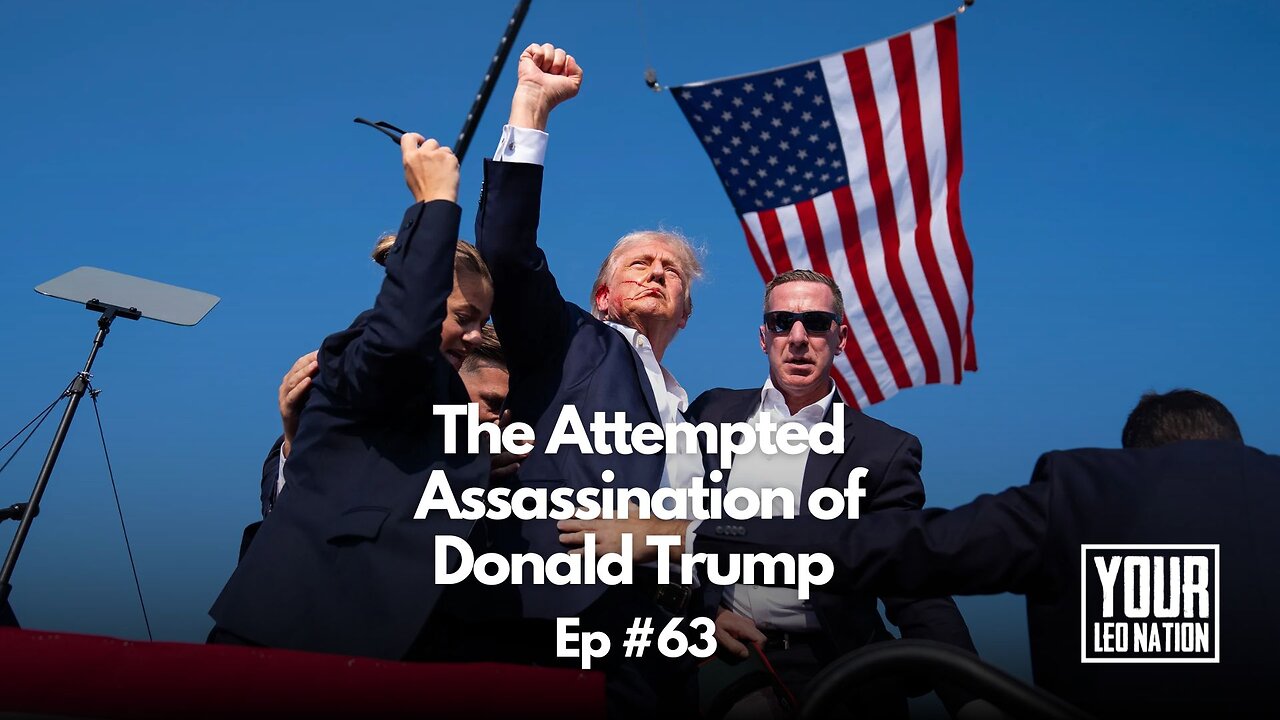 The Attempted Assassination Of Donald Trump Ep 63