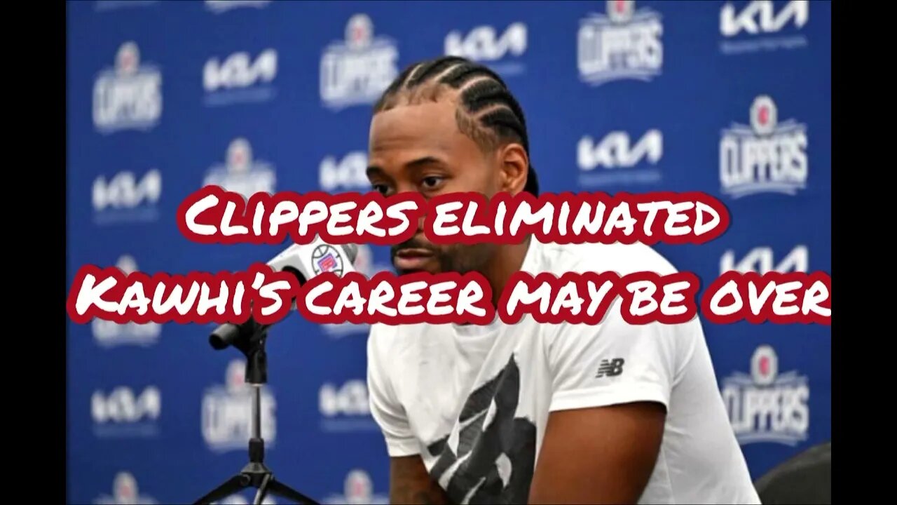 Clippers Eliminated And Kawhi Leonard’s Career Is In Jeopardy