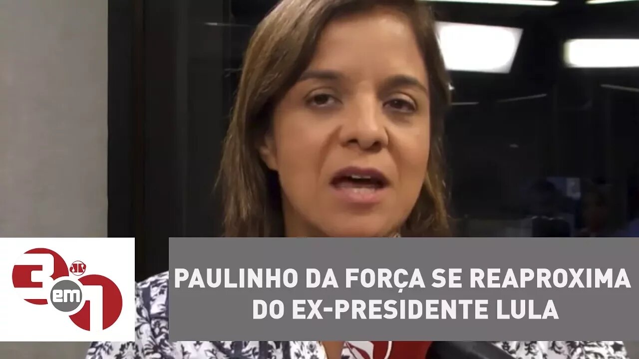 Paulinho da Força se reaproxima do ex-presidente Lula