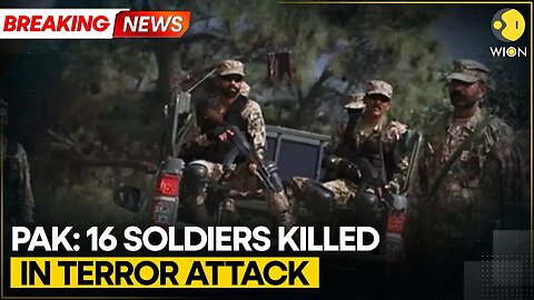 Pakistan: 16 Soldiers Killed in Overnight Attack in Khyber Pakhtunkhwa | World News | WION BREAKING