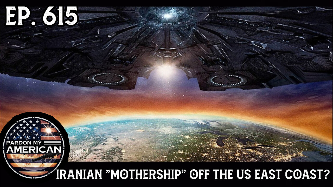 Iranian Mothership (Ep 615)