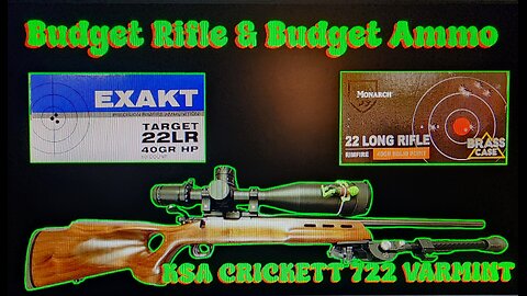 Budget Rifle & Budget Ammo Crickett 722 Varmint Monarch Brazilian & Exakt Russian Let's Play!