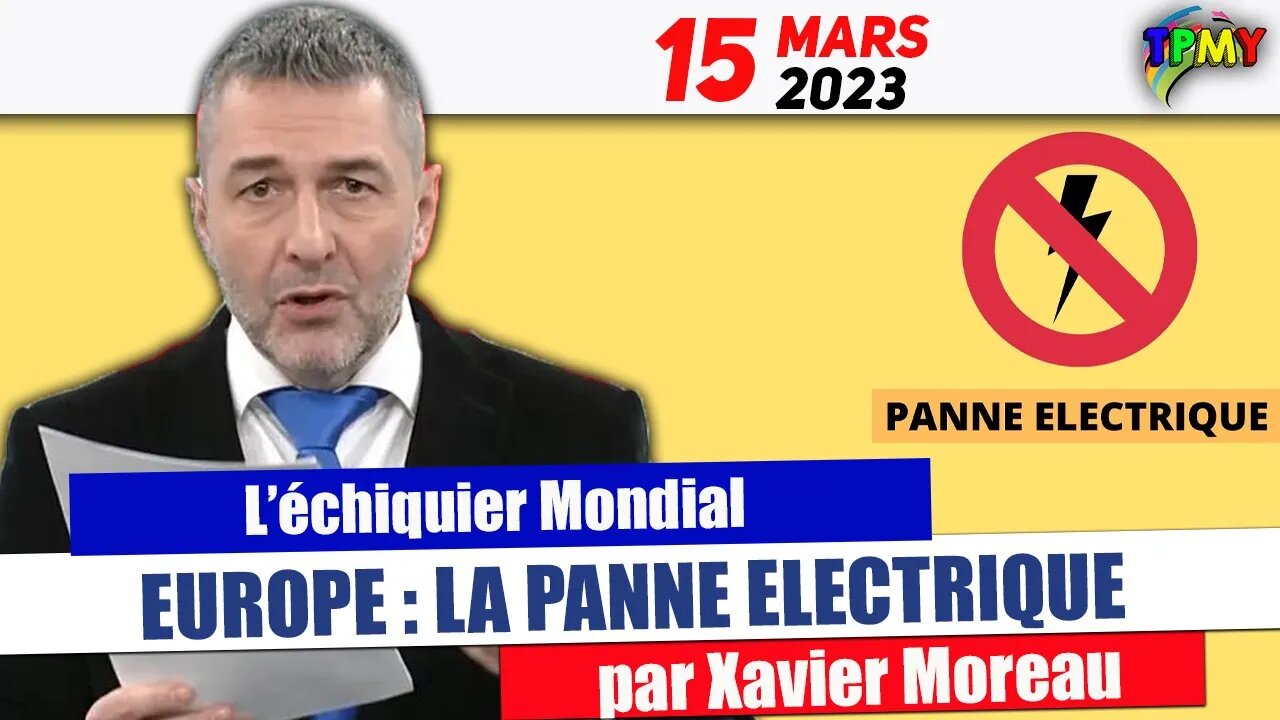 XAVIER MOREAU - Europe la panne électrique. ( l'échiquier mondial ) #stratpol