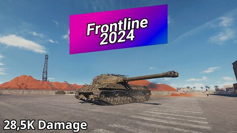 Frontline 2024 (28,5K Damage) | World of Tanks
