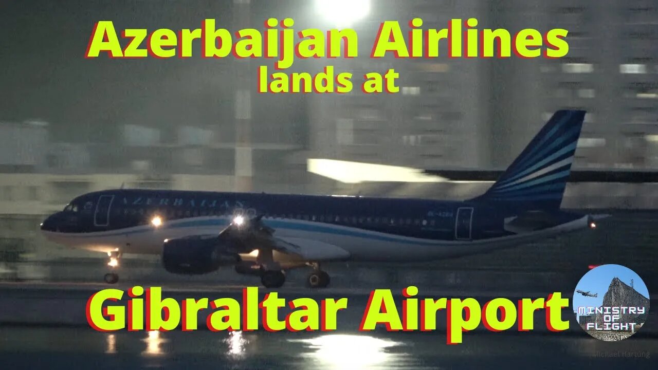 Azerbaijan Airlines, Night Landing at Gibraltar Airport