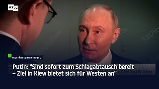 Putin: "Sind sofort zum Schlagabtausch bereit – Ziel in Kiew bietet sich für Westen an"