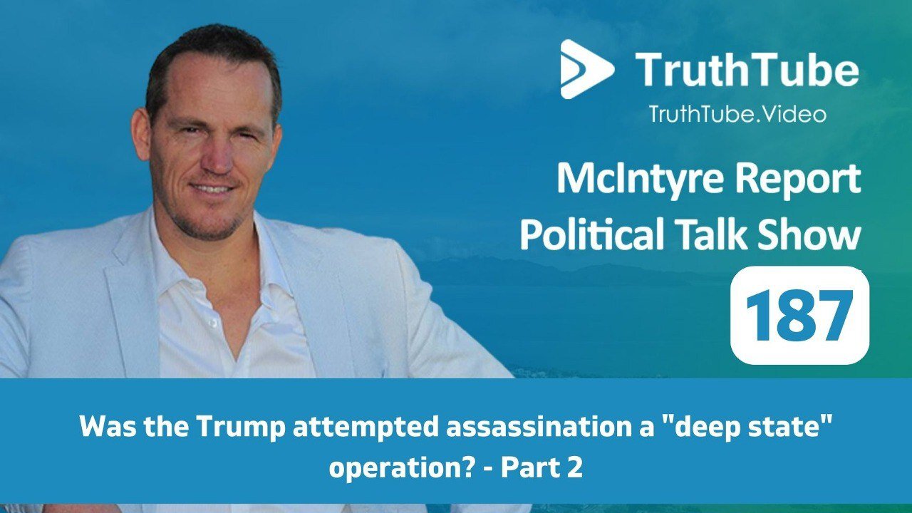 Episod 187 (Part 2) – Was the Trump Attempted Assassination a “Deep State” Operation?
