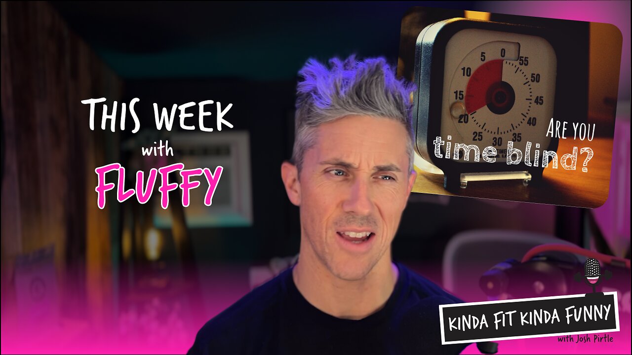 Is "Time Blindness" real?? | This Week with Fluffy