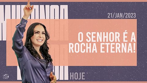 O Senhor é a rocha eterna! || Mudança de Vida Hoje