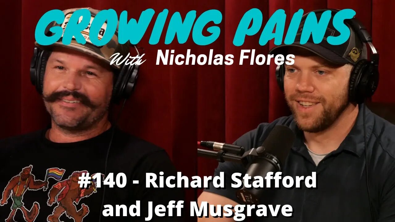 #140 - Richard Stafford and Jeff Musgrave | Growing Pains with Nicholas Flores