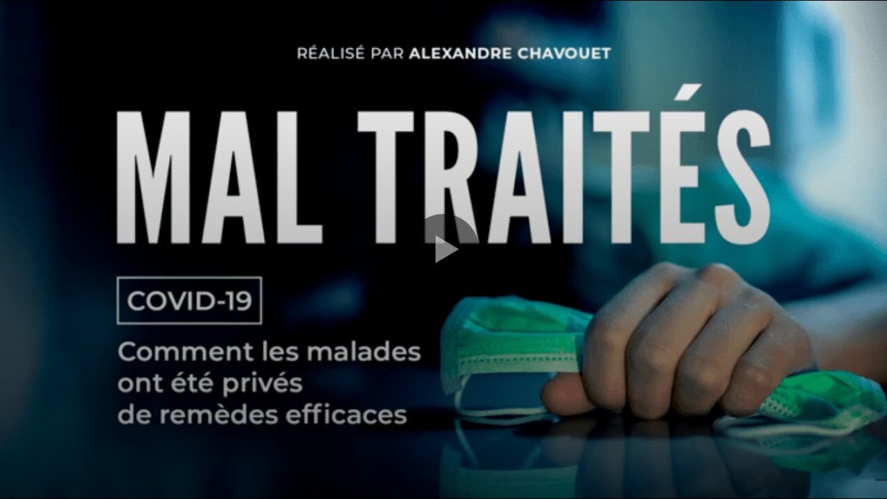 MAL TRAITÉS - COVID-19 Plandémie - Documentaire Choc (VF/FR)