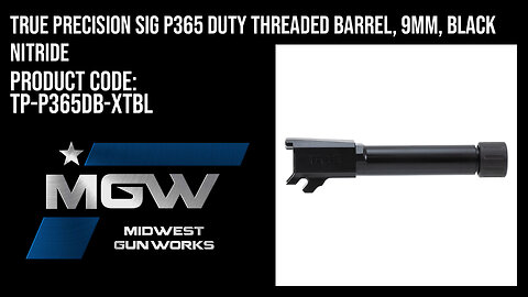 True Precision Sig P365 Duty Threaded Barrel, 9mm, Black Nitride - TP-P365DB-XTBL