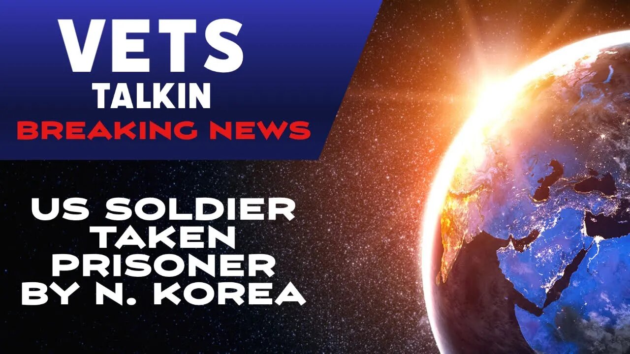 US Soldier Taken By N. Korea | BREAKING NEWS