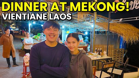 Dinner at Mekong River in Vientiane Laos!🇱🇦