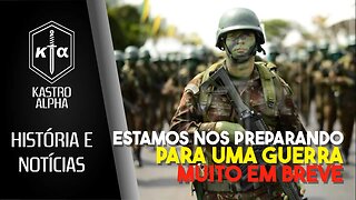 BRASIL SE PREPARA PARA ENTRAR EM GUERRA