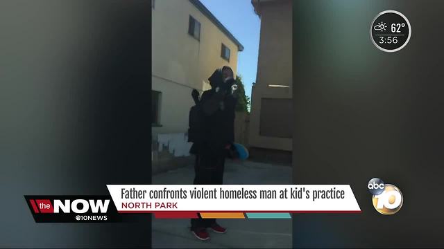 Father confronts violent homeless man at kid's practice