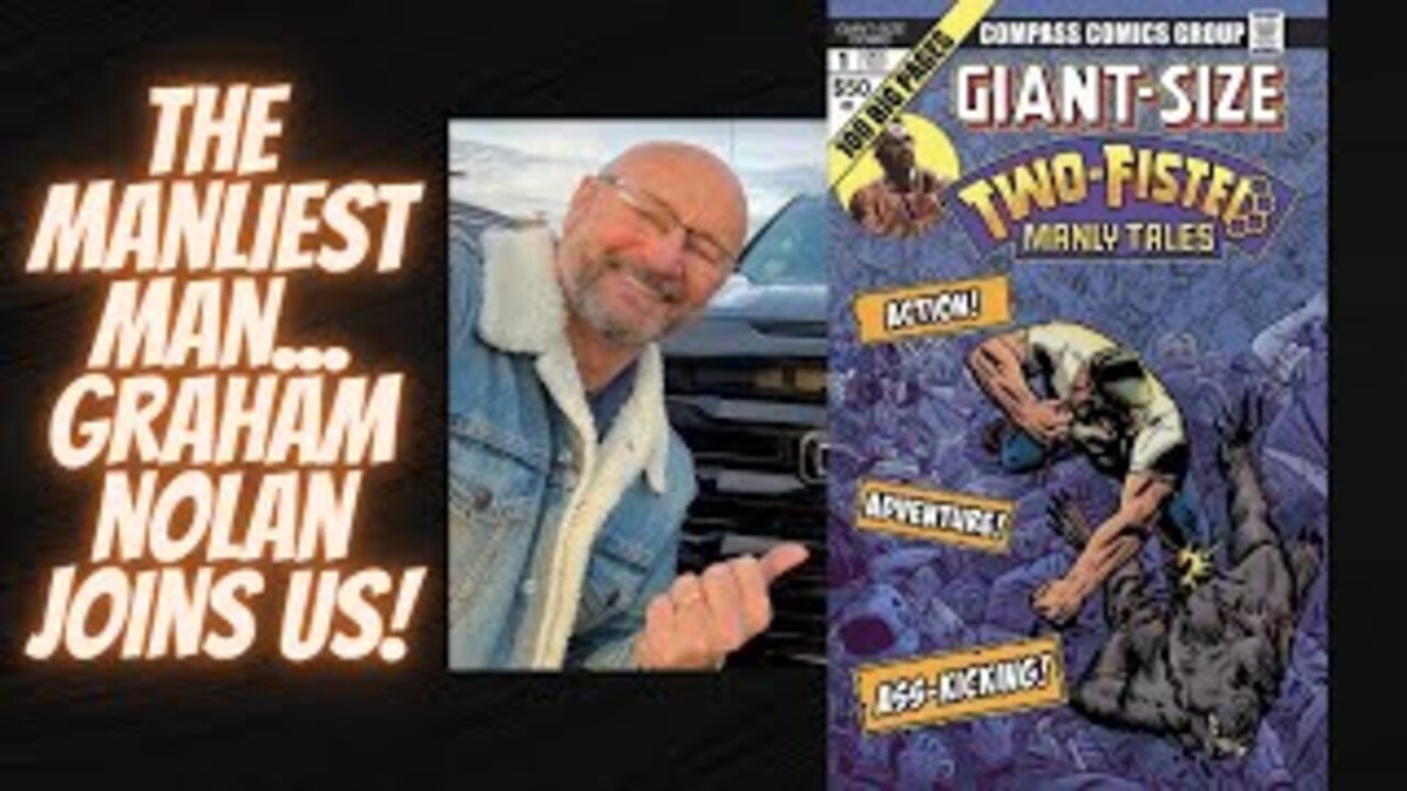 Graham Nolan joins us to talk about TWO-FISTED MANLY TALES!