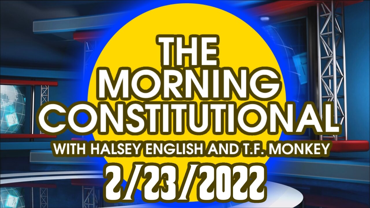 The Morning Constitutional: 2/23/2022