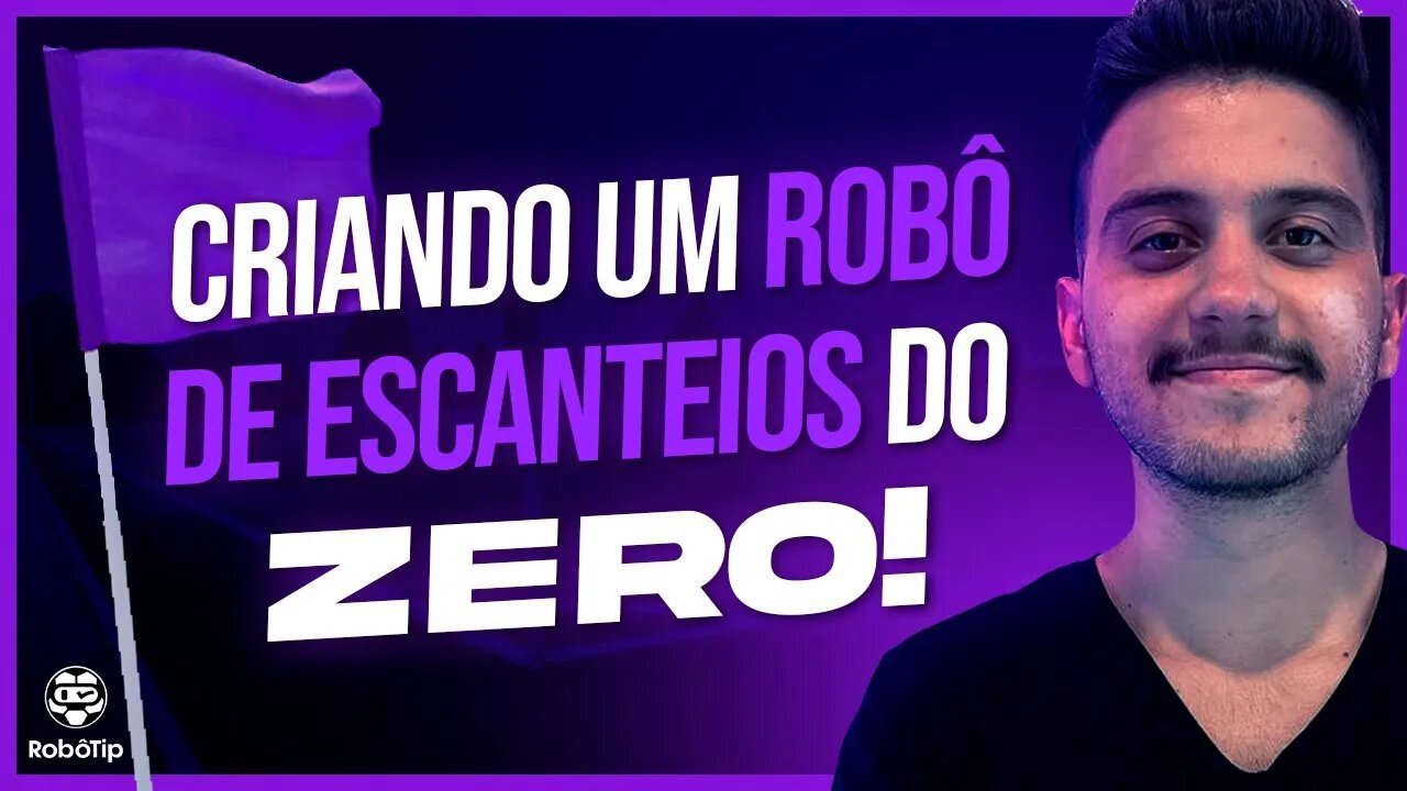 APOSTAS ESPORTIVAS | CRIANDO UM ROBÔ DE ESCANTEIOS DO ZERO! (passo a passo completo)