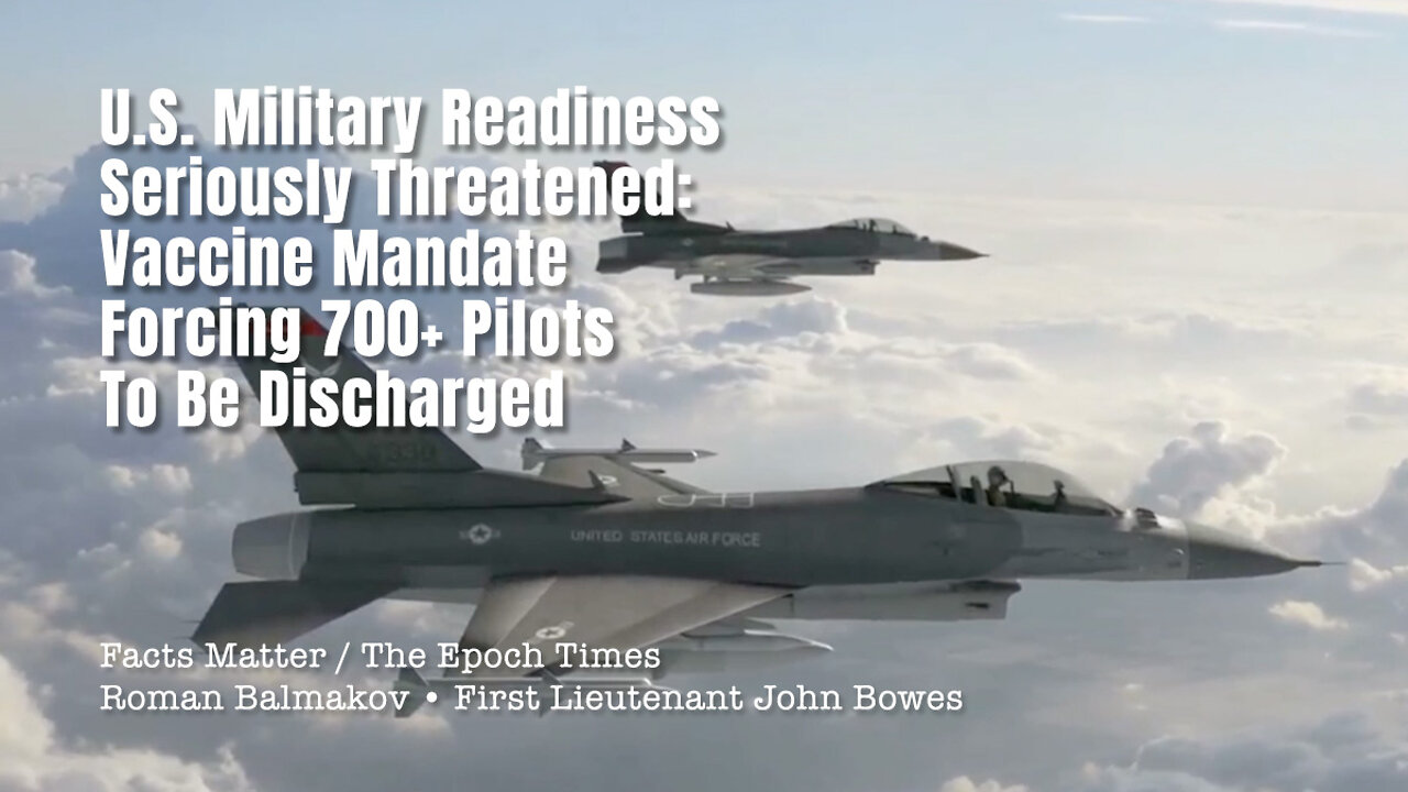 U.S. Military Readiness Seriously Threatened: Vaccine Mandate Forcing 700+ Pilots To Be Discharged