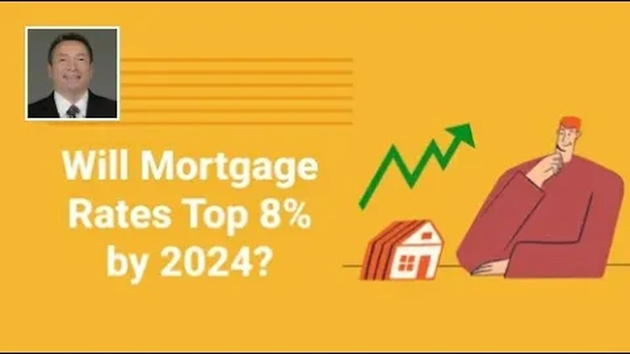 Will Mortgage Rates Top 8% by 2024?