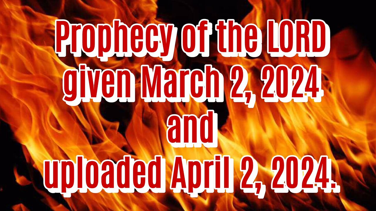 Prophecy Update - Given by the LORD March 2, 2024. President Trump Safe!