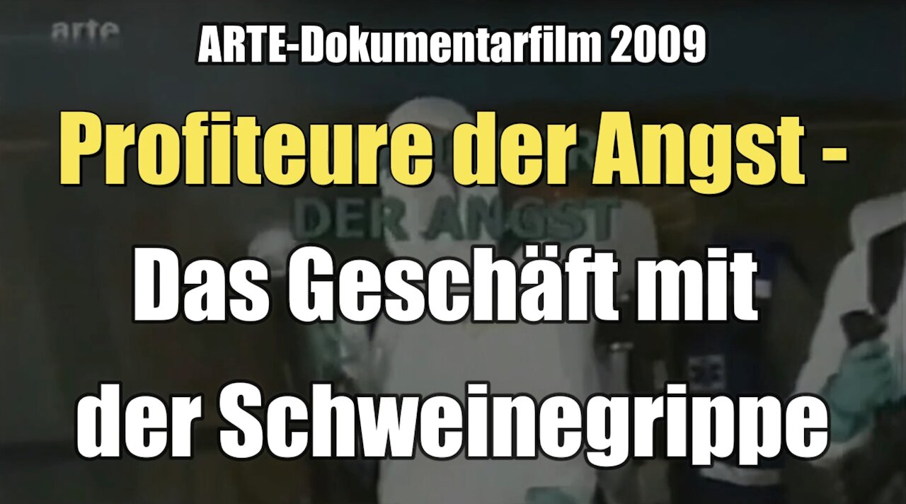 Profiteure der Angst Das Geschäft mit der Schweinegrippe (ARTE I 20.10.2009)