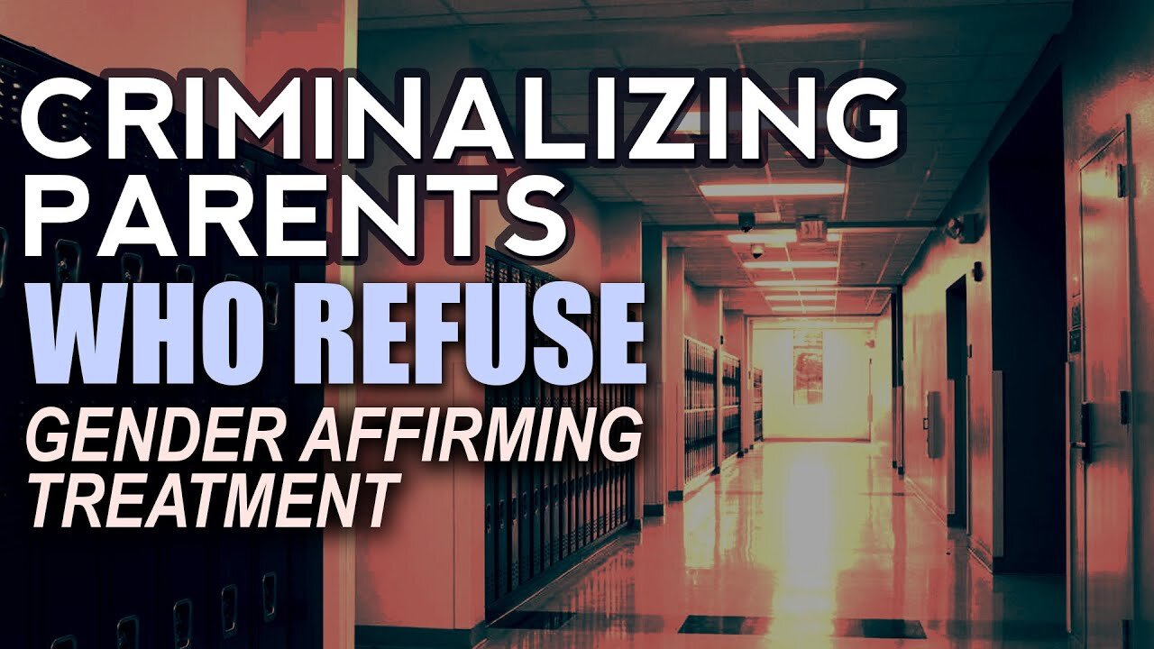 Criminalizing Parents That Refuse Gender Affirming Treatment | Dumbest Bill in America