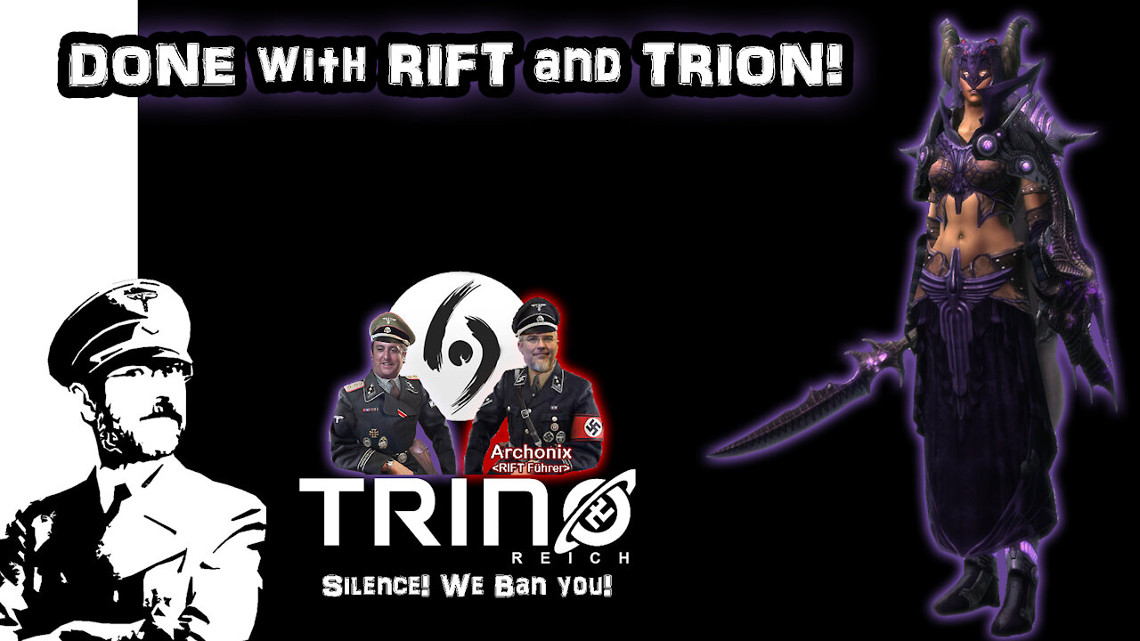 [Trion Worlds RIFT - Free to Play MMO 2016] Trino's Nazi regime | Goodbye mein Führer, goodbye Rift!