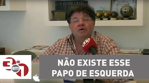 Madureira: Não existe esse papo de esquerda