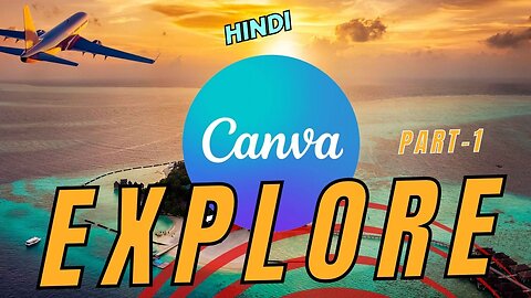 Explore Canva || Part-1