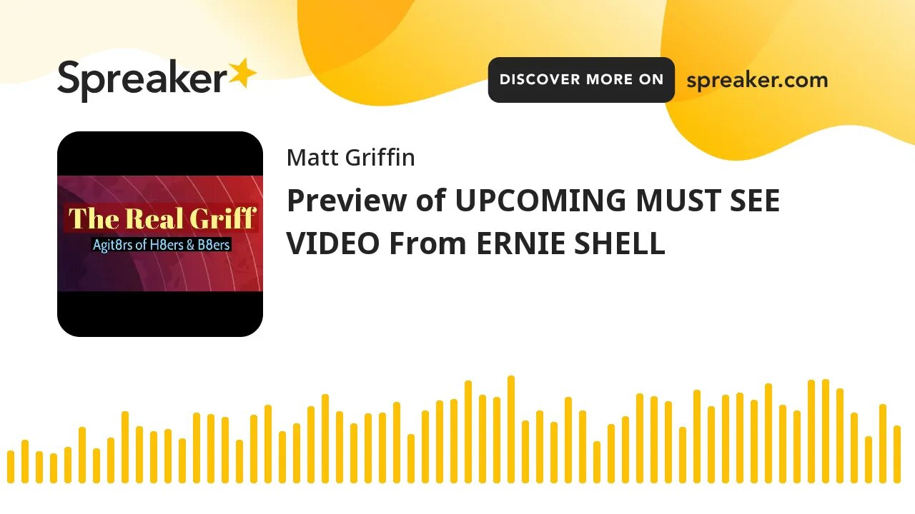 Preview of UPCOMING MUST SEE VIDEO From ERNIE SHELL (made with Spreaker)