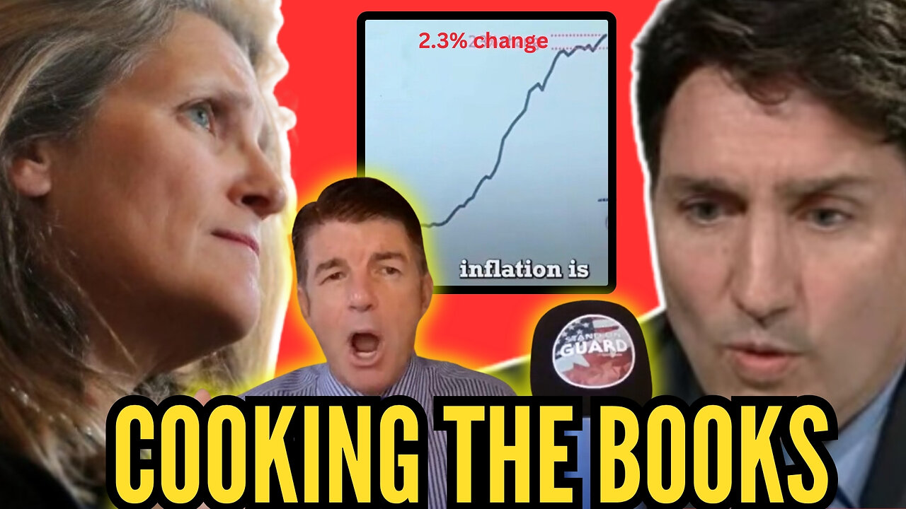 Trudeau is LYING About Inflation: What Freeland is HIDING by Cooking the Books! | Stand on Guard