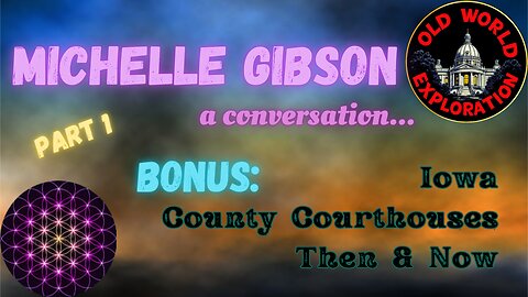 A conversation with Michelle Gibson: Part 1... with Iowa County Courthouses Then & Now Bonus