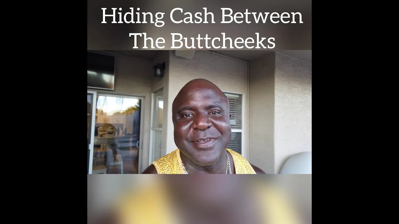 Hiding Cash Between The Buttcheeks