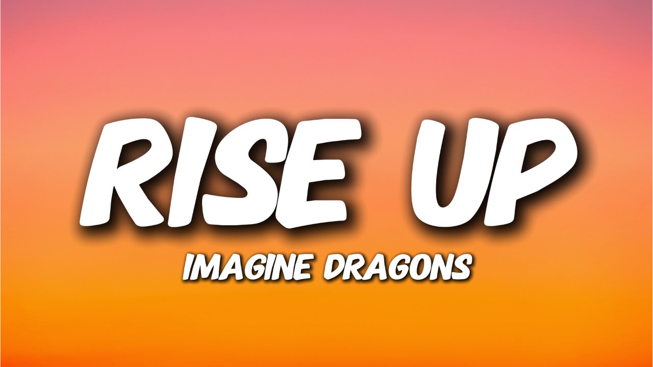 Imagine Dragons - Rise Up (Lyrics)