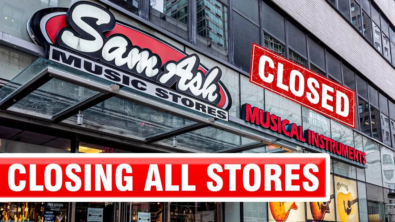 Sam Ash Music Retailer Closes All Stores After 100 Years.