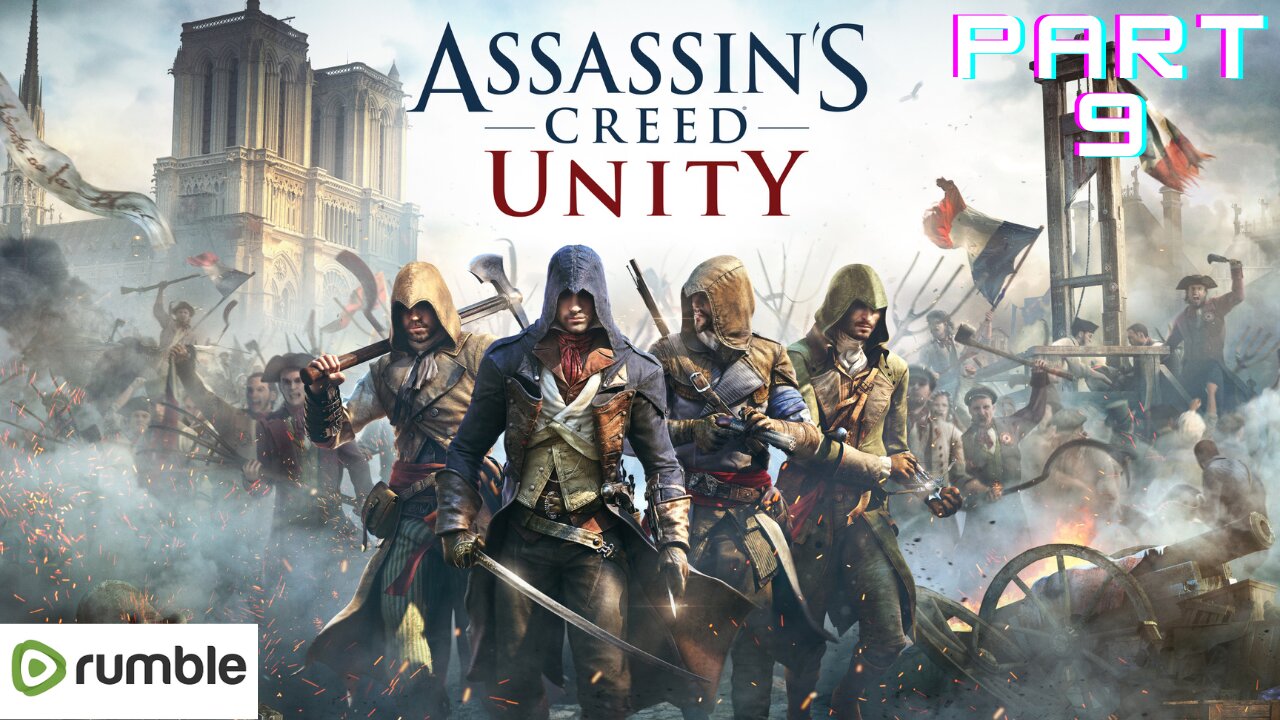 ASSASSIAN'S CREED UNITY- PART 9- FULL GAMEPLAY