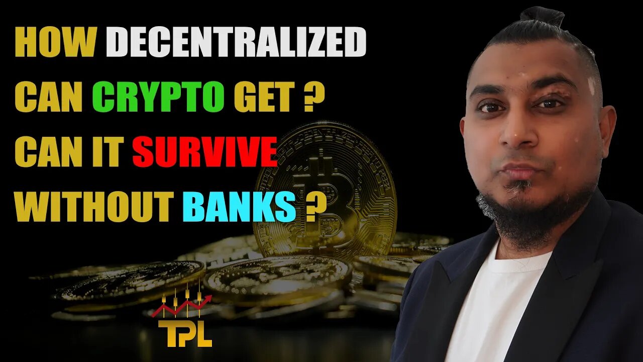 CAN CRYPTO SURVIVE WITHOUT BANKS ?
