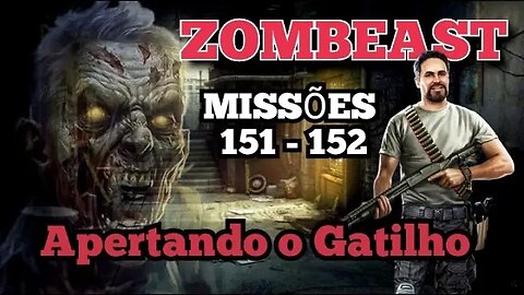 Zombeast: Missões, 151 - 152 apertando o Gatilho 💀