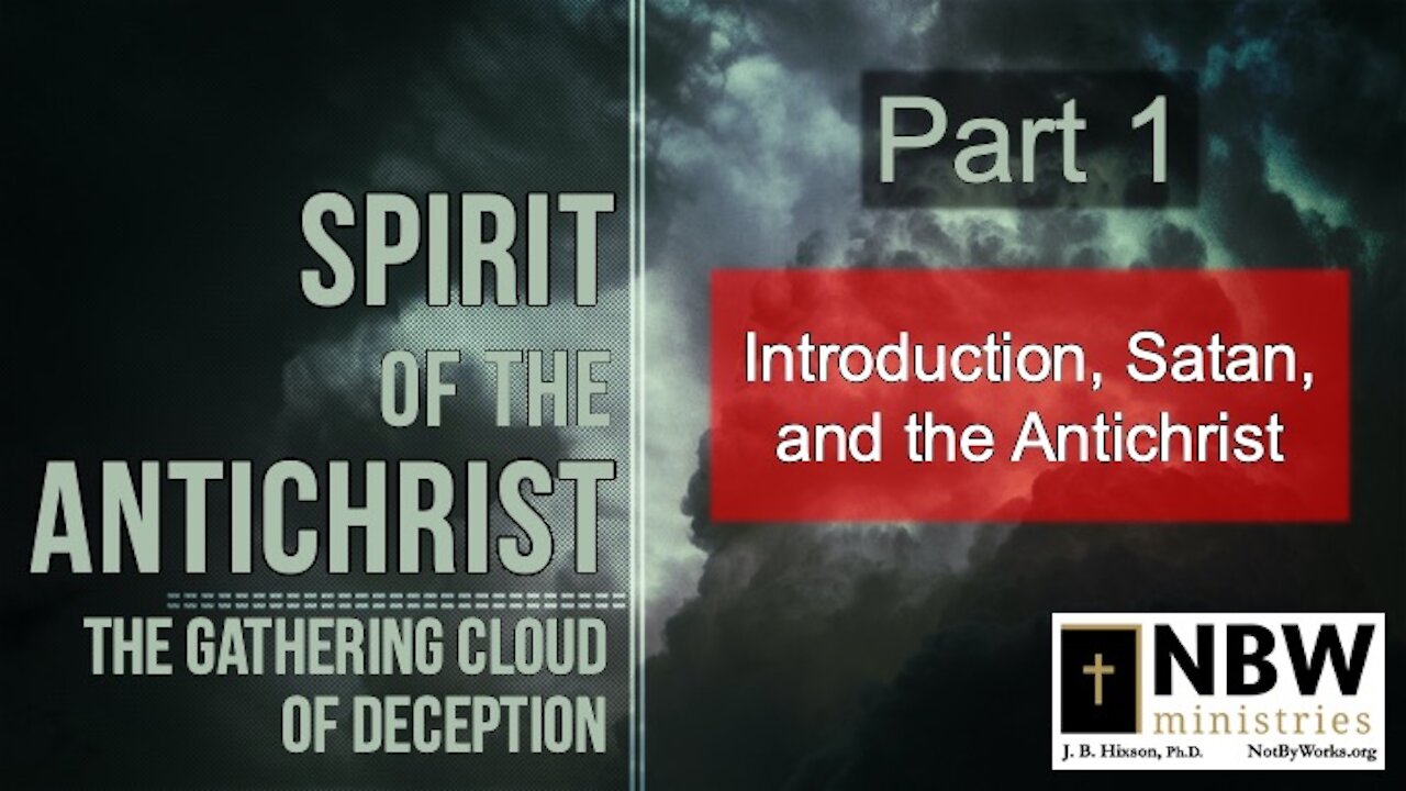 Spirit of the Antichrist Part 1 (Introduction, Satan, and the Antichrist)