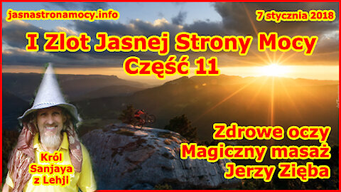 I Zlot Jasnej Strony Mocy część 11 - Zdrowe oczy, magiczny masaż, Jerzy Zięba