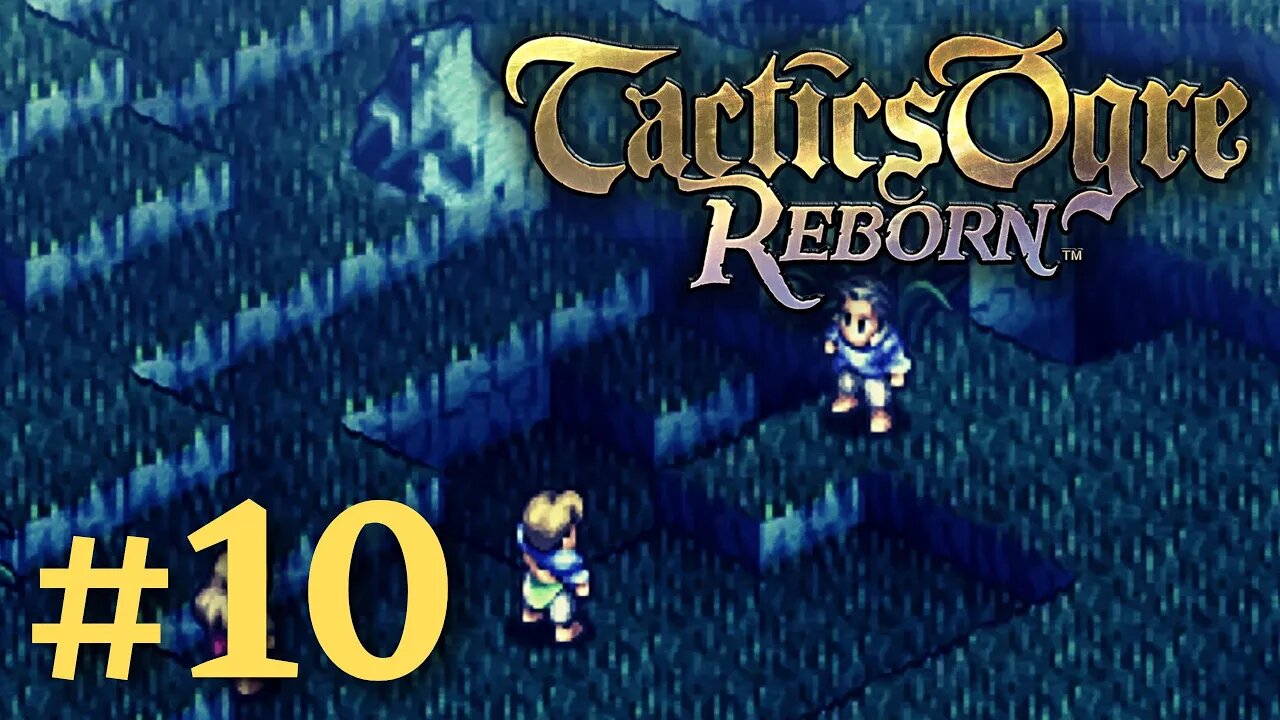 REUNION OF OLD FRIENDS | Tactics Ogre Reborn #10