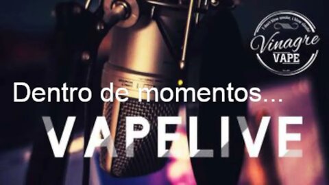 Vapelive #177 com Vinagre Vape e amigos