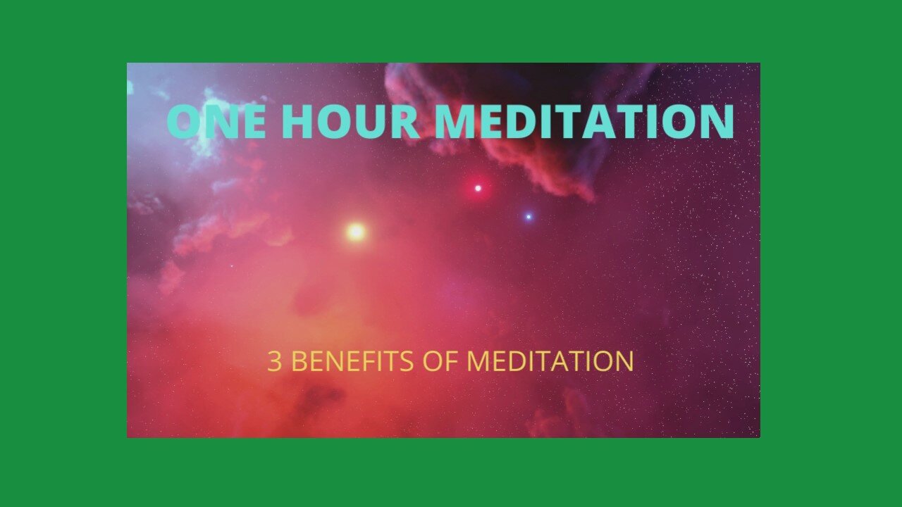 One Hour Meditation | 3 Benefits Of Meditation